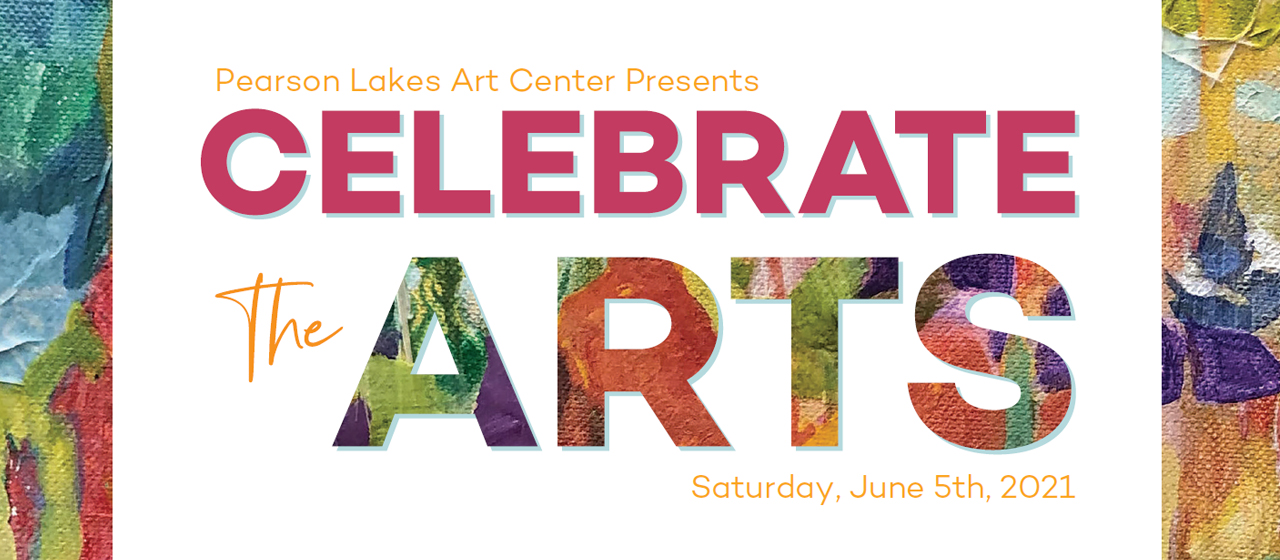 Celebrate the Arts Pearson Lakes Art Center